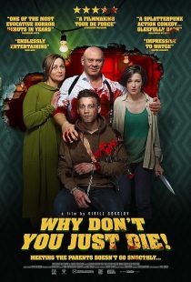 فیلم Why Don’t You Just Die! 2018 1 MV5BNzA1MmJjZDMtNWUxMy00ZjA3LWIxMmMtZjU5MzY0Y2U2YzM1XkEyXkFqcGc@. V1 SX500