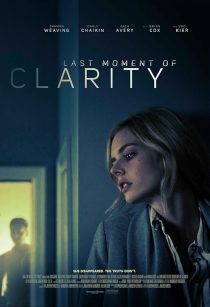 فیلم Last Moment of Clarity 2020 1 MV5BZTM3ZWEzNjktY2M1Zi00YTM5LTg2ZTMtYTUxNzFkMWI0MzdiXkEyXkFqcGc@. V1 SX500