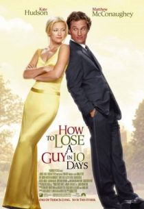 فیلم How to Lose a Guy in 10 Days 2003 1 MV5BNGE2ZGE4ZTktY2E1OC00YzY2LTk5YzQtOTA0MDIwNmMyNDVkXkEyXkFqcGc@. V1 SX500