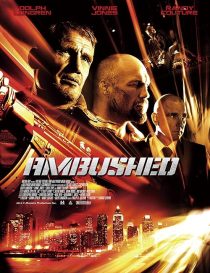 فیلم Ambushed 2013 1 MV5BOGNhYmUwOTYtZGU2Ny00NDdmLTk4MTctMzg3MThjYjU5ZGVjXkEyXkFqcGc@. V1 SX500