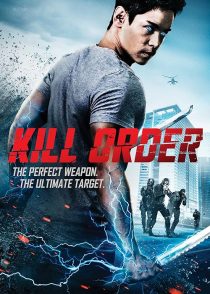 فیلم Kill Order 2017 1 MV5BYWY0OTU5MjItZjdmNi00NTZjLTkzNWUtNjc4MDZkMTA1Y2QxXkEyXkFqcGc@. V1 SX500