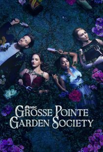 سریال Grosse Pointe Garden Society 1 MV5BYWRlNWYzMjgtMzVkNy00OWNkLTliMWQtNjAwZDE4NzEwNTFmXkEyXkFqcGc@. V1 SX500
