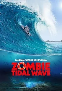 فیلم Zombie Tidal Wave 2019 1 MV5BNGVlMzNlZWQtN2Q4ZS00NGZkLTkyYzctYjQwM2ZhMDQ2YzllXkEyXkFqcGc@. SY600 SX400