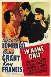 فیلم In Name Only 1939 1 MV5BNTgxNGI5OGEtM2Q5Yi00MzRlLWFlYTItZGNhOGFjYjg1MzI5XkEyXkFqcGc@. SY600 SX400